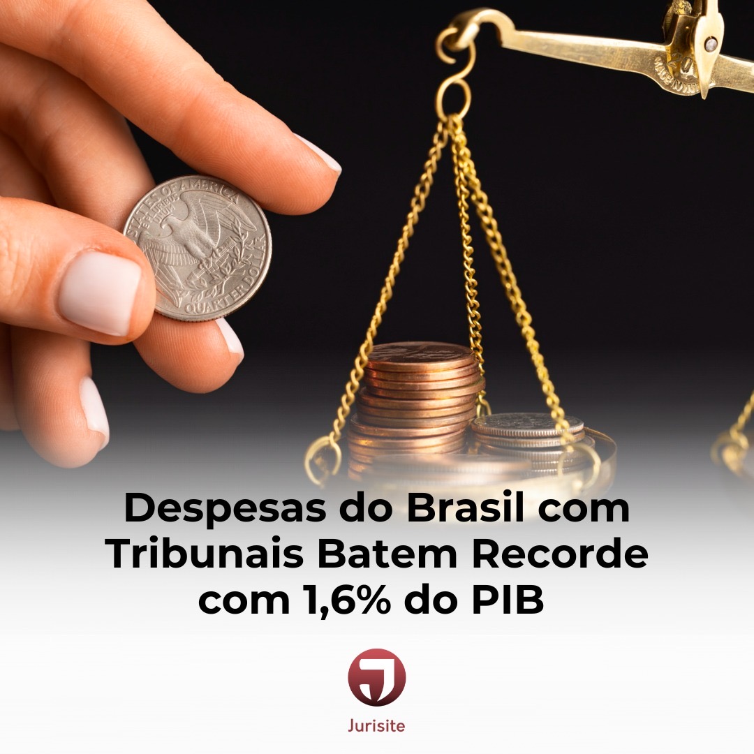 Despesas do Brasil com Tribunais Batem Recorde com 1,6% do PIB