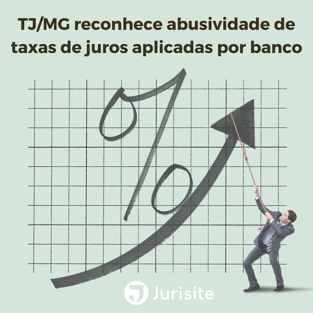 TJ/MG reconhece abusividade de taxas de juros aplicadas por banco