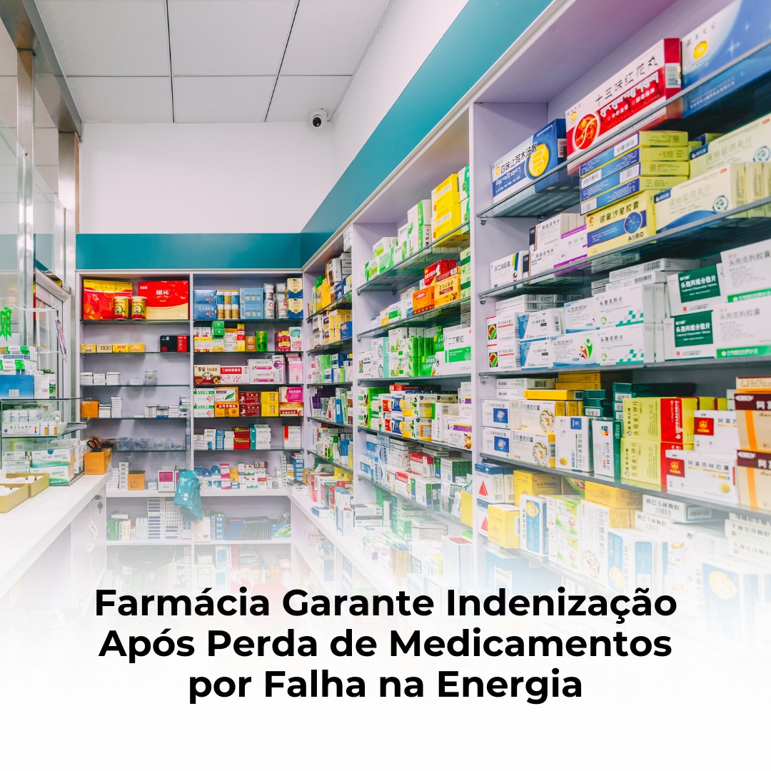 Farmácia Garante Indenização Após Perda de Medicamentos por Falha na Energia