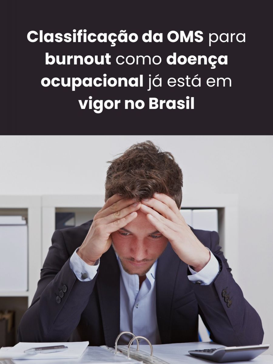 Classificação da OMS para burnout como doença ocupacional já está em vigor no Brasil