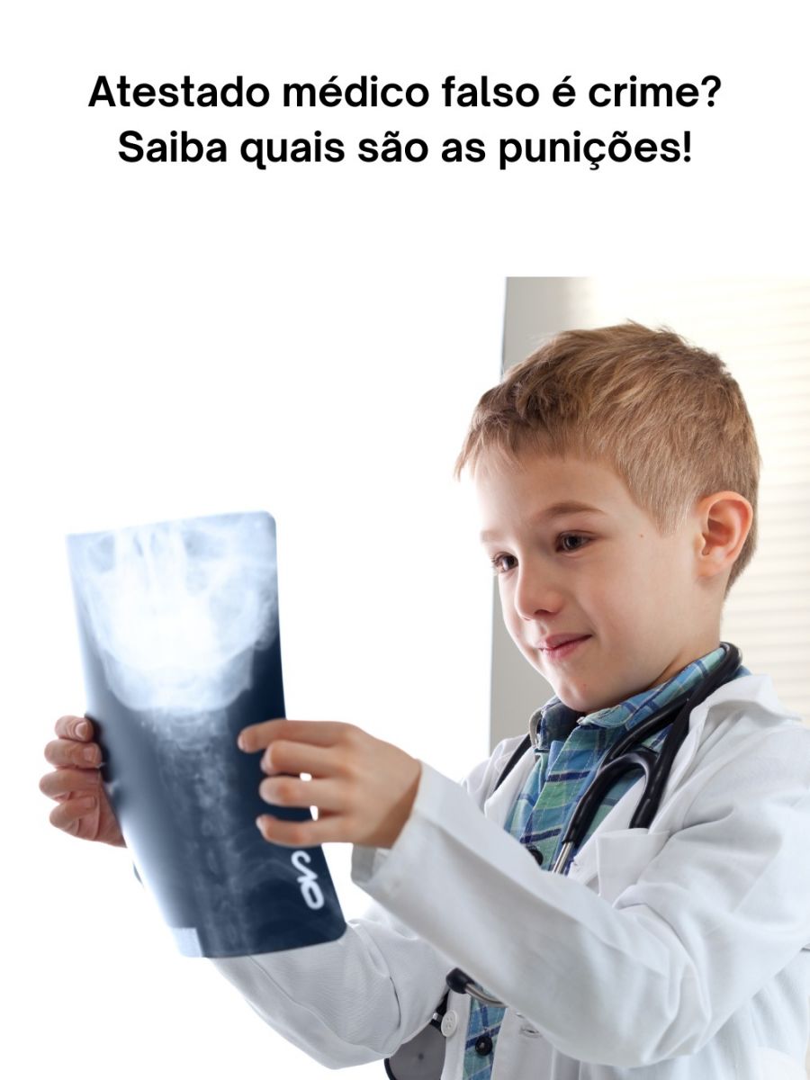 ATESTADO MÉDICO FALSO É CRIME? SAIBA QUAIS SÃO AS PUNIÇÕES!