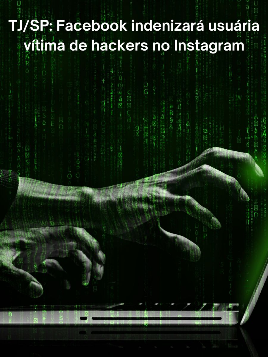 TJ/SP: Facebook indenizará usuária vítima de hackers no Instagram