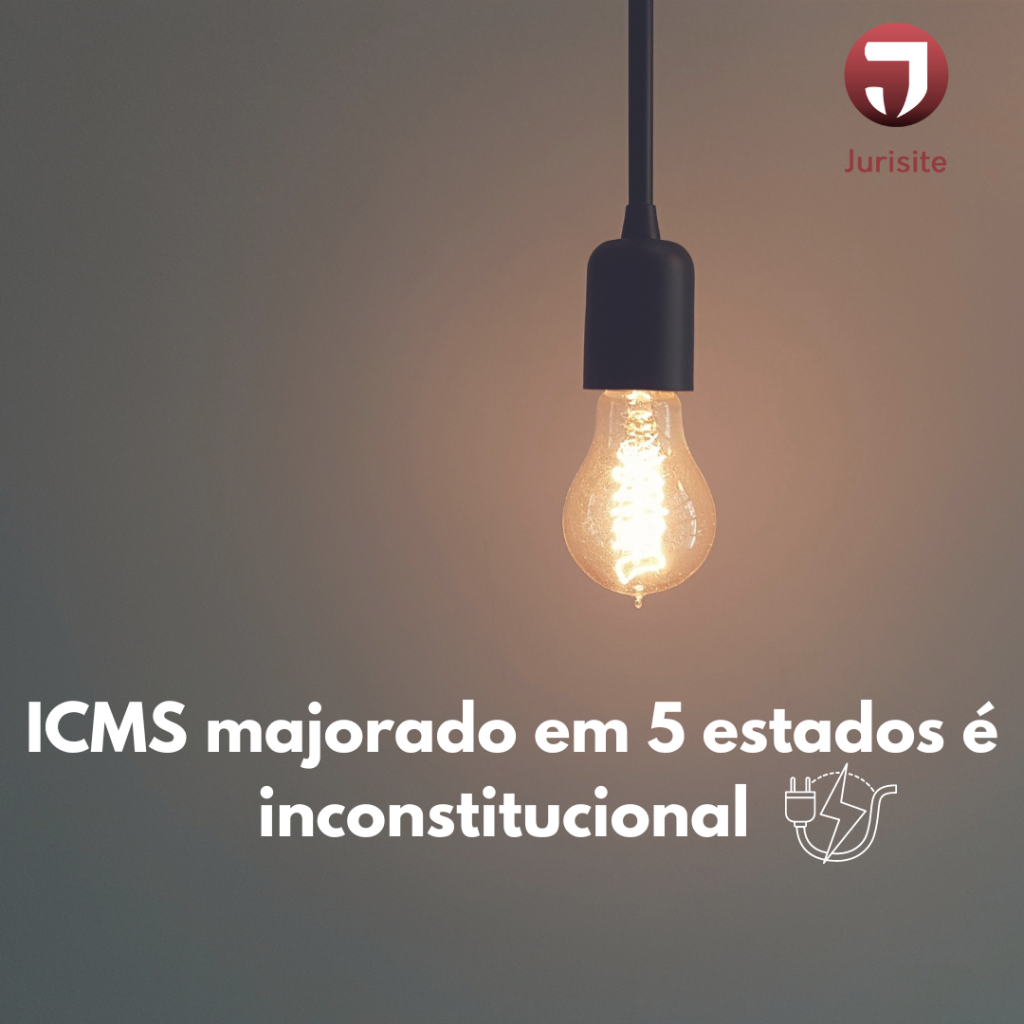 ICMS majorado em 5 estados é inconstitucional