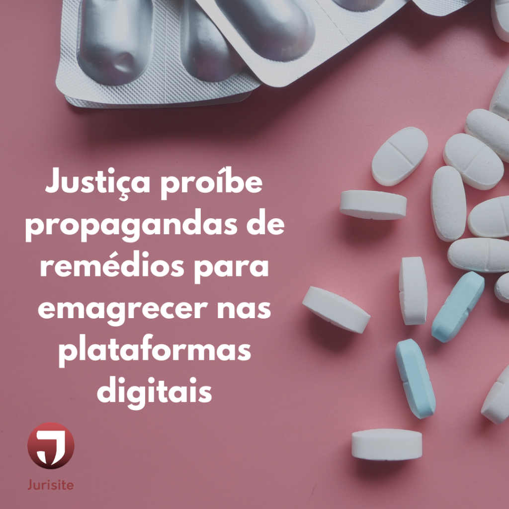 Justiça proíbe propagandas de remédios para emagrecer nas plataformas digitais