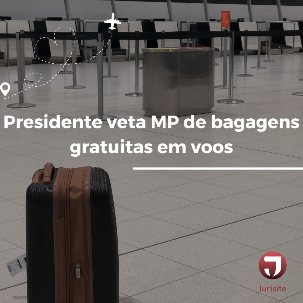 Presidente veta MP de bagagens gratuitas em voos