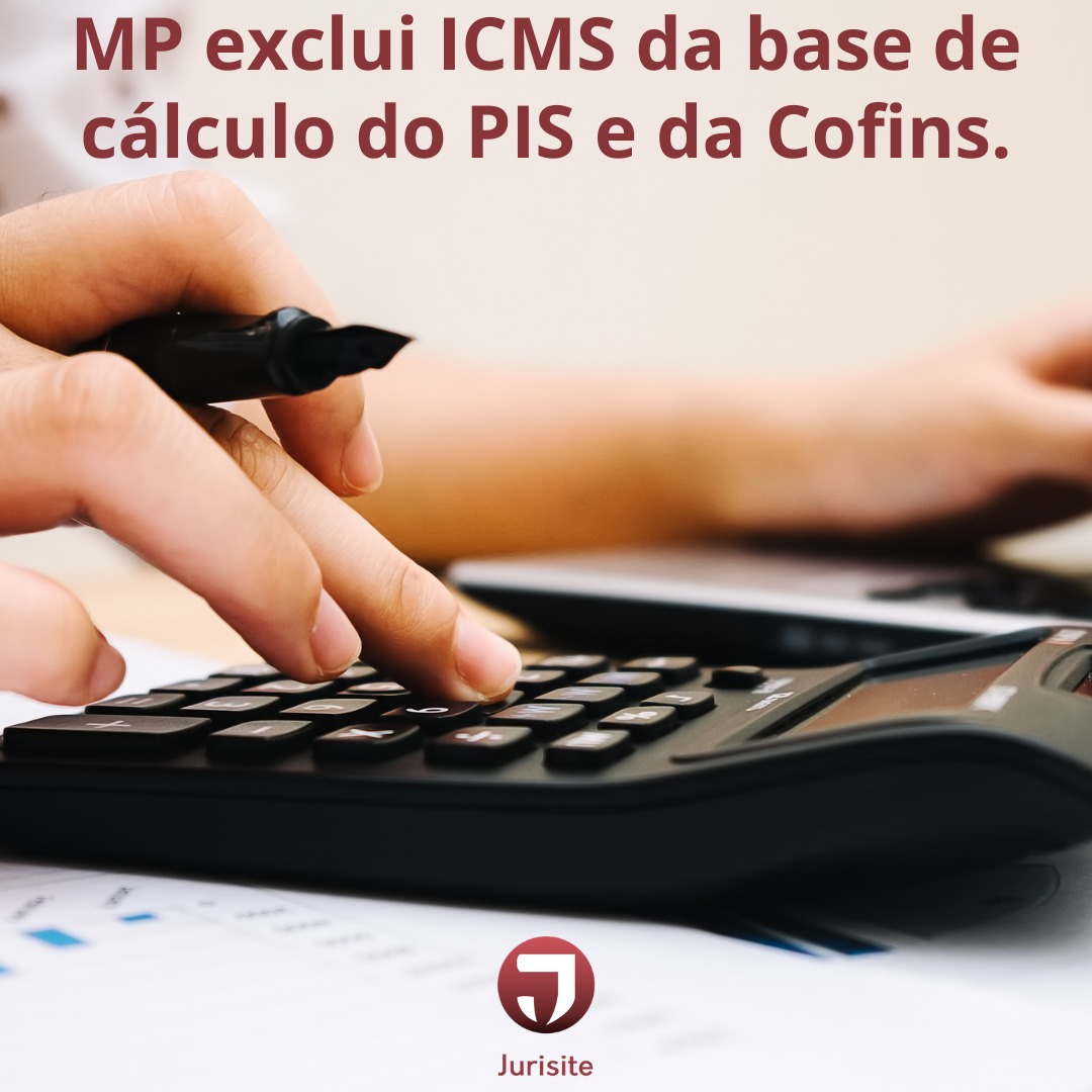 MP exclui ICMS da base de cálculo do PIS e da Cofins