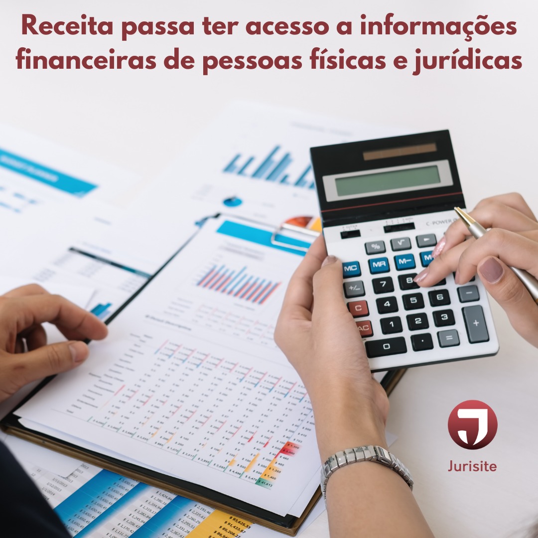 Receita passa a ter acesso a informações financeiras de pessoas físicas e jurídicas.