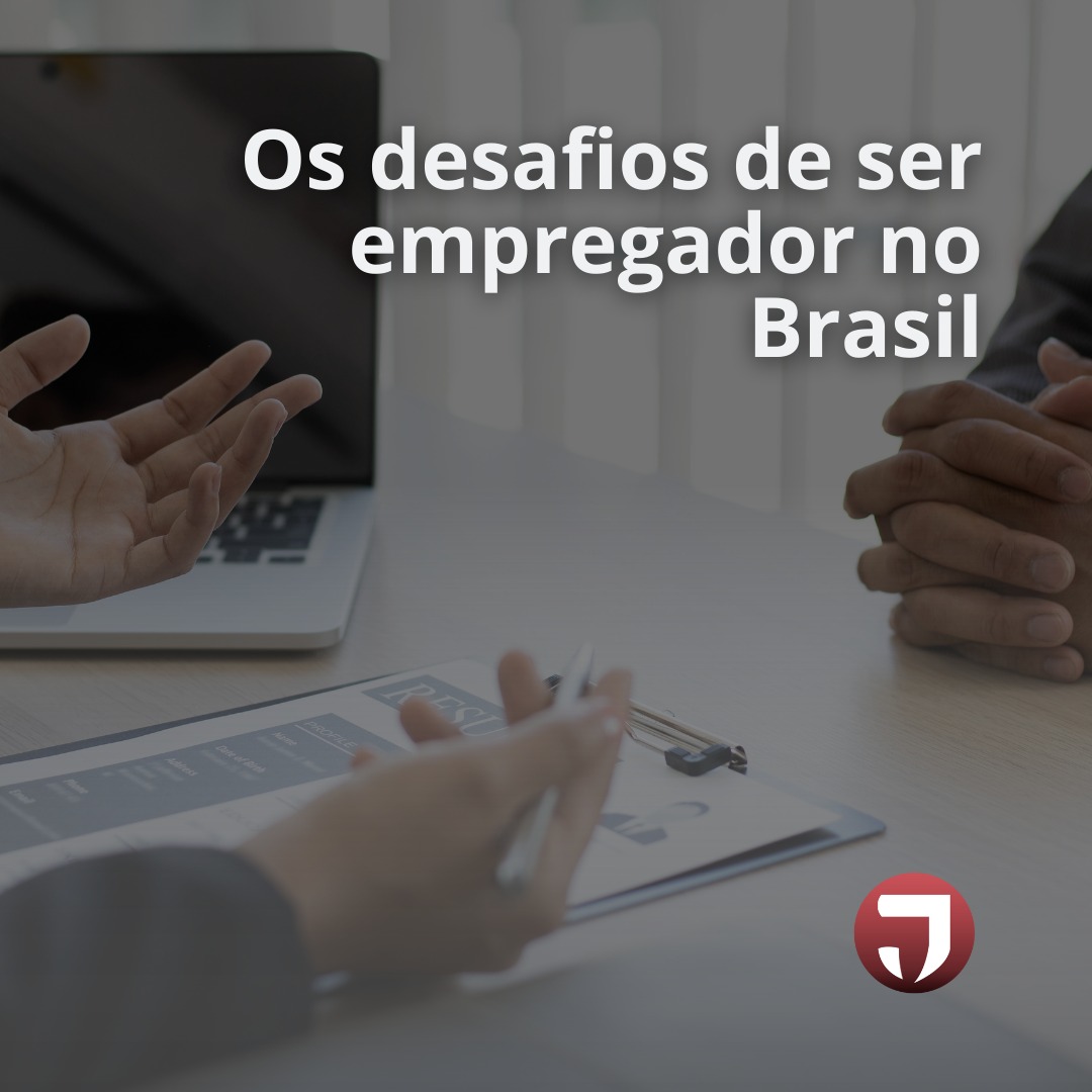 Os desafios de ser empregador no Brasil