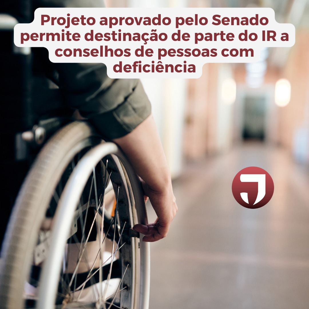 Projeto aprovado pelo Senado permite destinação de parte do IR a conselhos de pessoas com deficiência