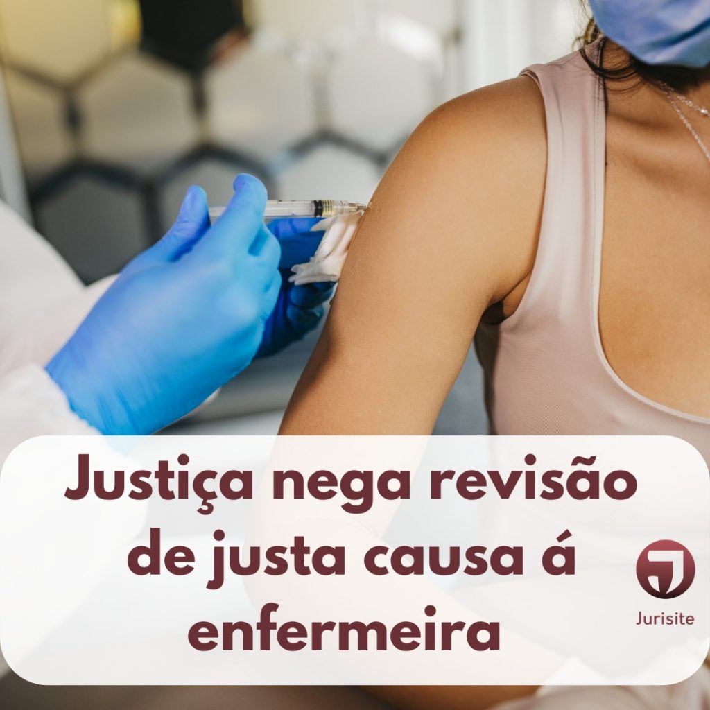 Justiça nega revisão de justa causa á enfermeira