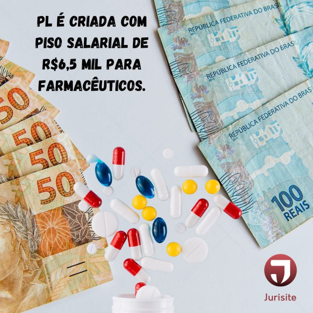 PL é criada com piso salarial de R$6,5 Mil para farmacêuticos.