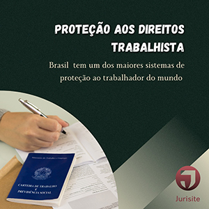 Sistema de proteção aos direitos trabalhista no Brasil é um dos maiores do mundo.