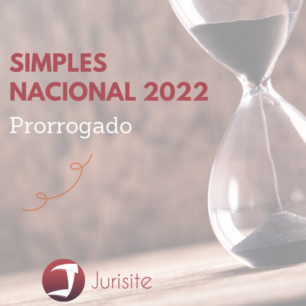 Simples Nacional 2022 Prorrogado.